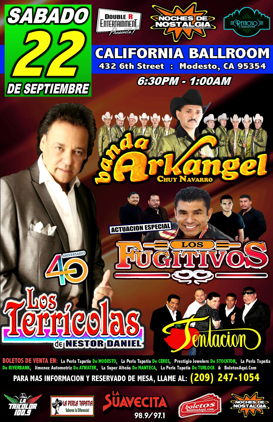 Banda Arkangel de Chuy Navarro, Los Terricolas de Nestor Daniel, Tentacion y la actuacion especial de Los Fugitivos – California Ballroom de Modesto, CA