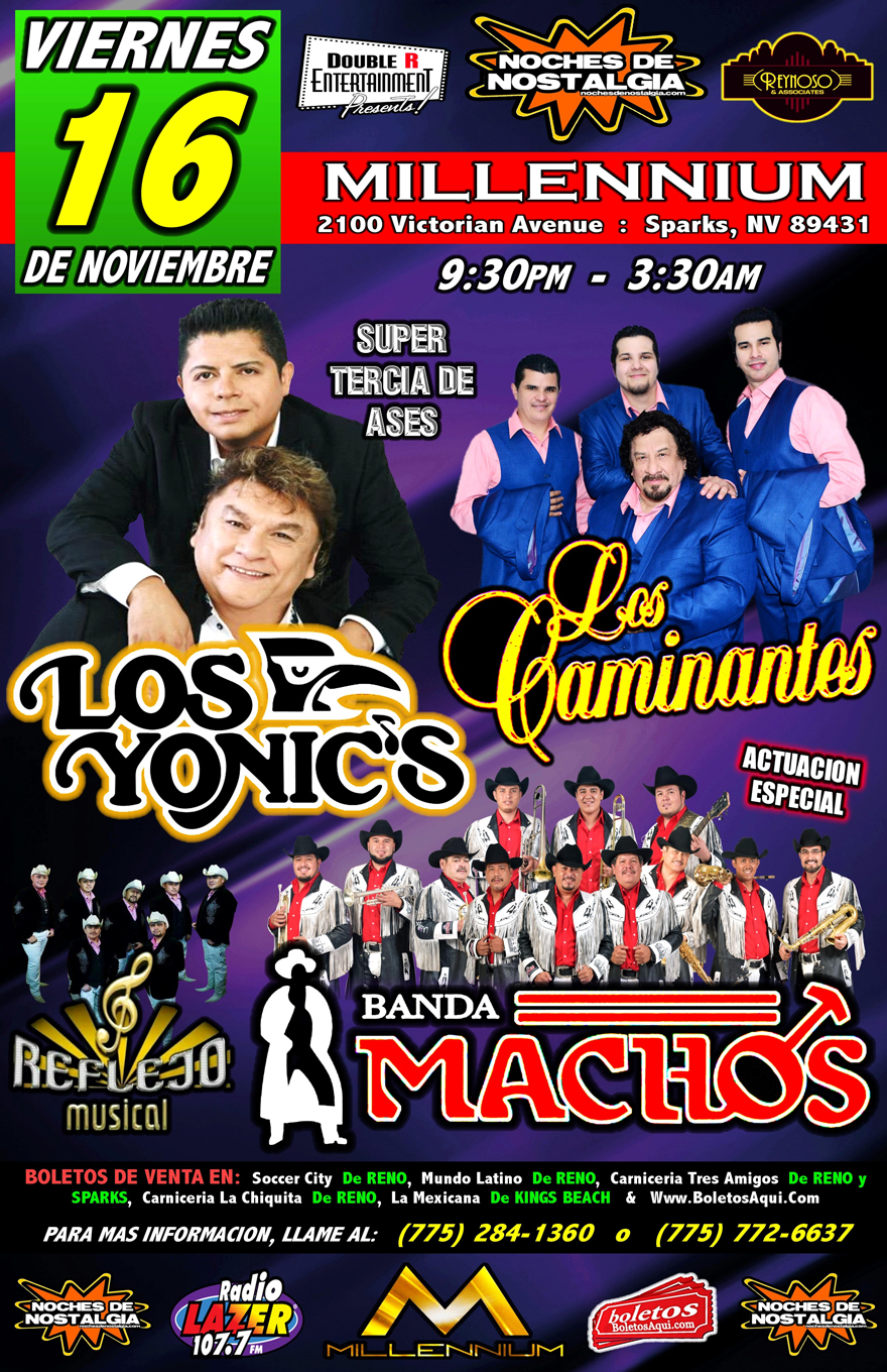 Super Tercia de Ases con Los Yonics, Los Caminantes, Reflejo Musical y la actuacion especial de Banda Machos – Millennium – Sparks, NV