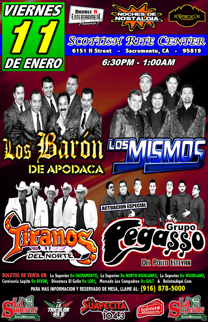 Los Baron de Apodaca, Los Mismos, Los Tiranos del Norte y la Actuacion especial de Grupo Pegaso – Scottish Rite Center – Sacramento, CA