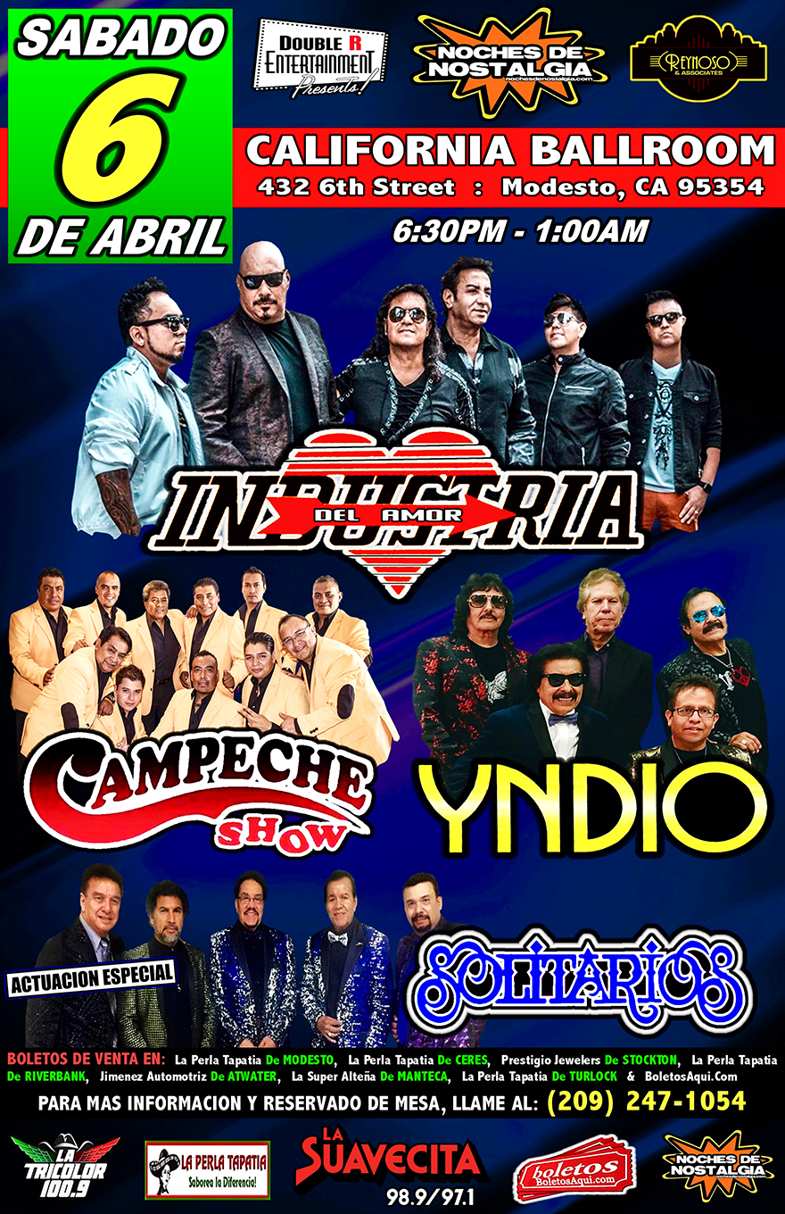 Industria del Amor, Campeche Show, Grupo Yndio y La actuacion especial de Solitarios. – California Ballrom de Modesto, CA