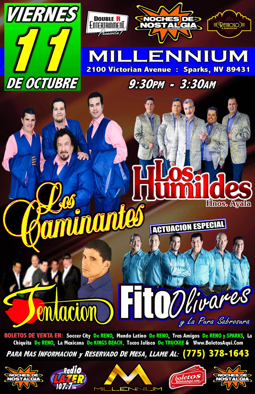 Los Humildes, Los Caminantes, Tentacion y La actuacion especial de Fito Olivares – Millennium Night Club- Sparks, NV.