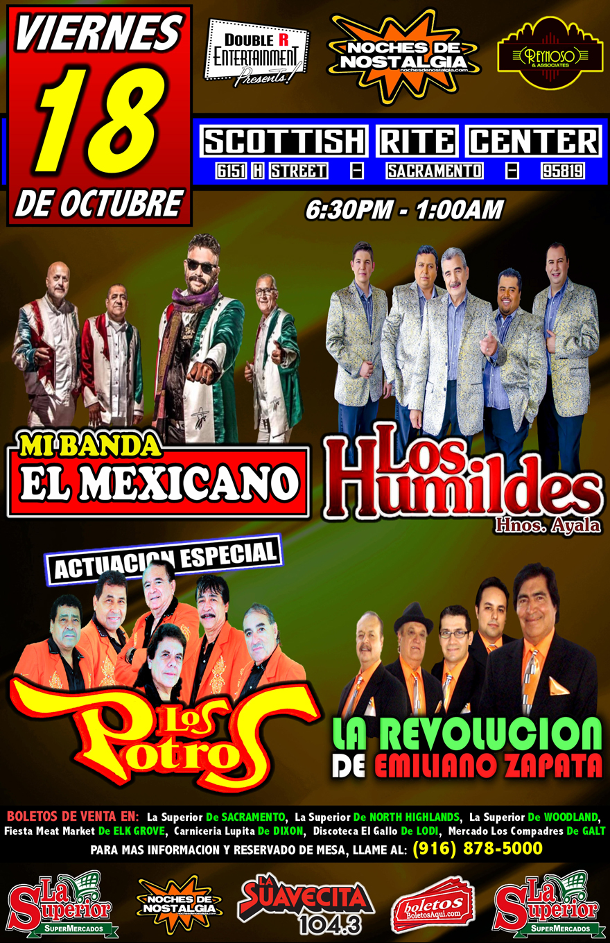 Mi Banda el Mexicano, Los Humildes, La Revolucion de Emiliano Zapata y la actuacion especial de Los Potros – Scottish Rite Center – Sacramento, CA