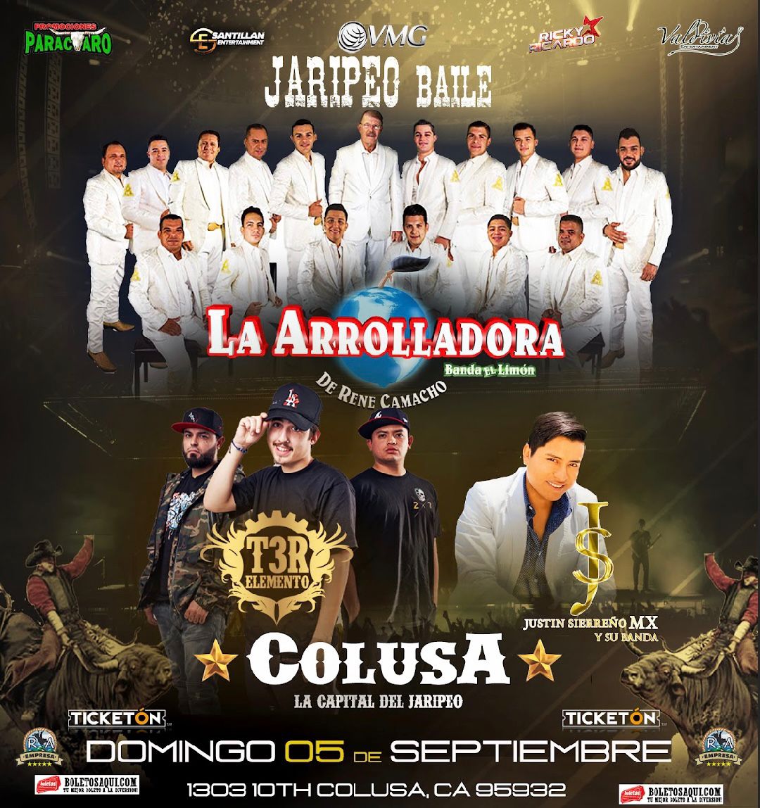 Jaripeo Baile con La Arrolladora Banda el Limon, T3Elemento y Justin Sierreño. – Colusa, CA