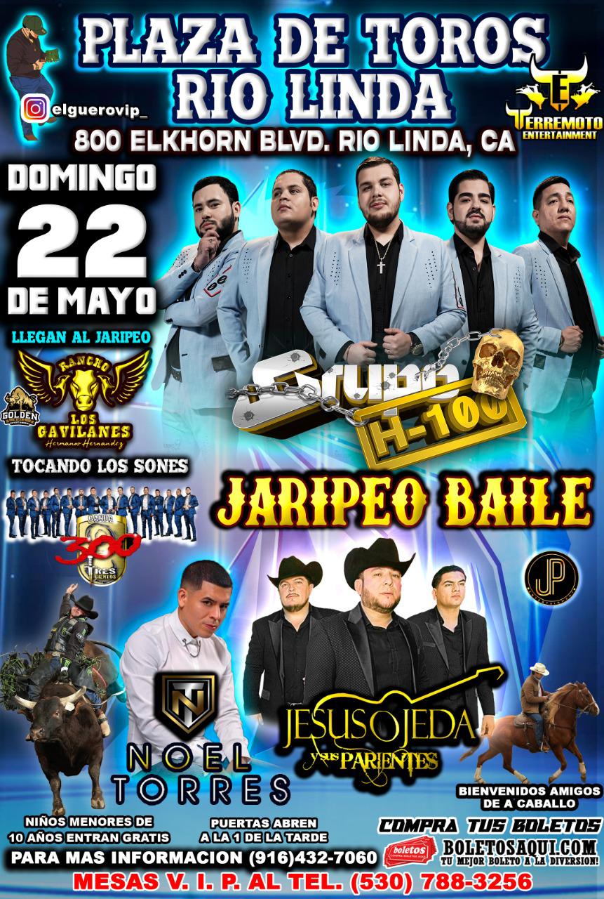 Grupo H-100, Jesus Ojeda, Noel Torres, Banda 300 y Torazos de Rancho los Gavilanes – Plaza de Toros Rio Linda – Rio Linda, CA