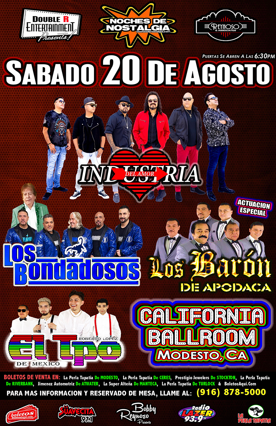 Industria del Amor, Los Bondadosos, El Tpo y la actuacion especial de Los Bondadosos. – California Ballroom – Modesto, CA