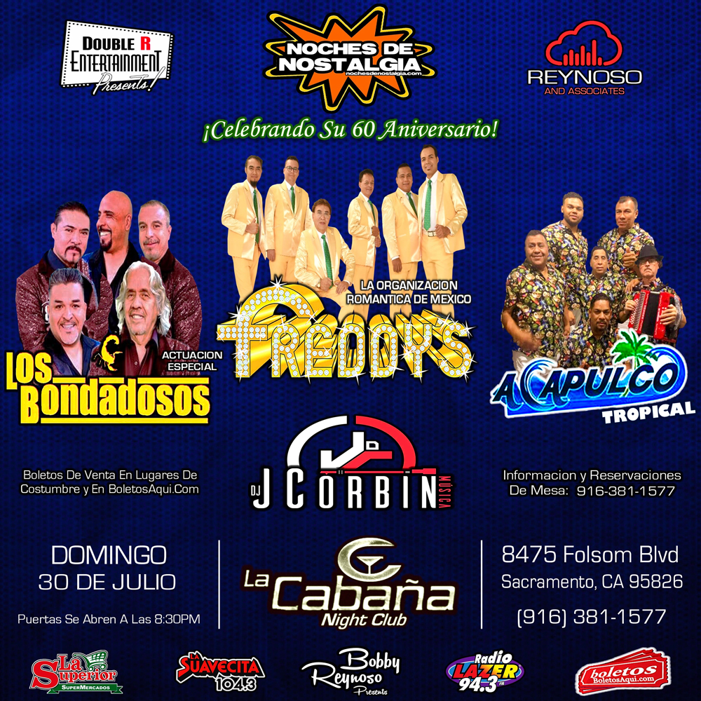 Los Freddy's, Acapulco Tropical, DJ Corbin y la Actuacion especial de Los Bondadosos - La Cabaña Night Club - Sacramento, CA